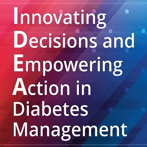 Innovating Decisions and Empowering Action in Diabetes Management (IDEA)