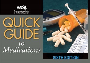 AADE Quick Guide to Medications, 6th Edition (Old Edition)
